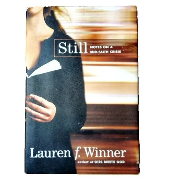 Still: Notes on a Mid-Faith Crisis 2012 Hardcover Book By Lauren F. Winner - Picture 1 of 6